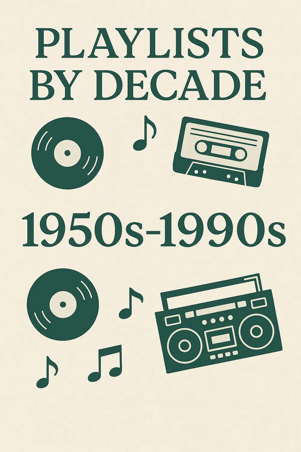 Playlists by decade graphic for family friendly music from the 1950s to 1990s, with vinyl record, cassette tape, boombox, and music notes.