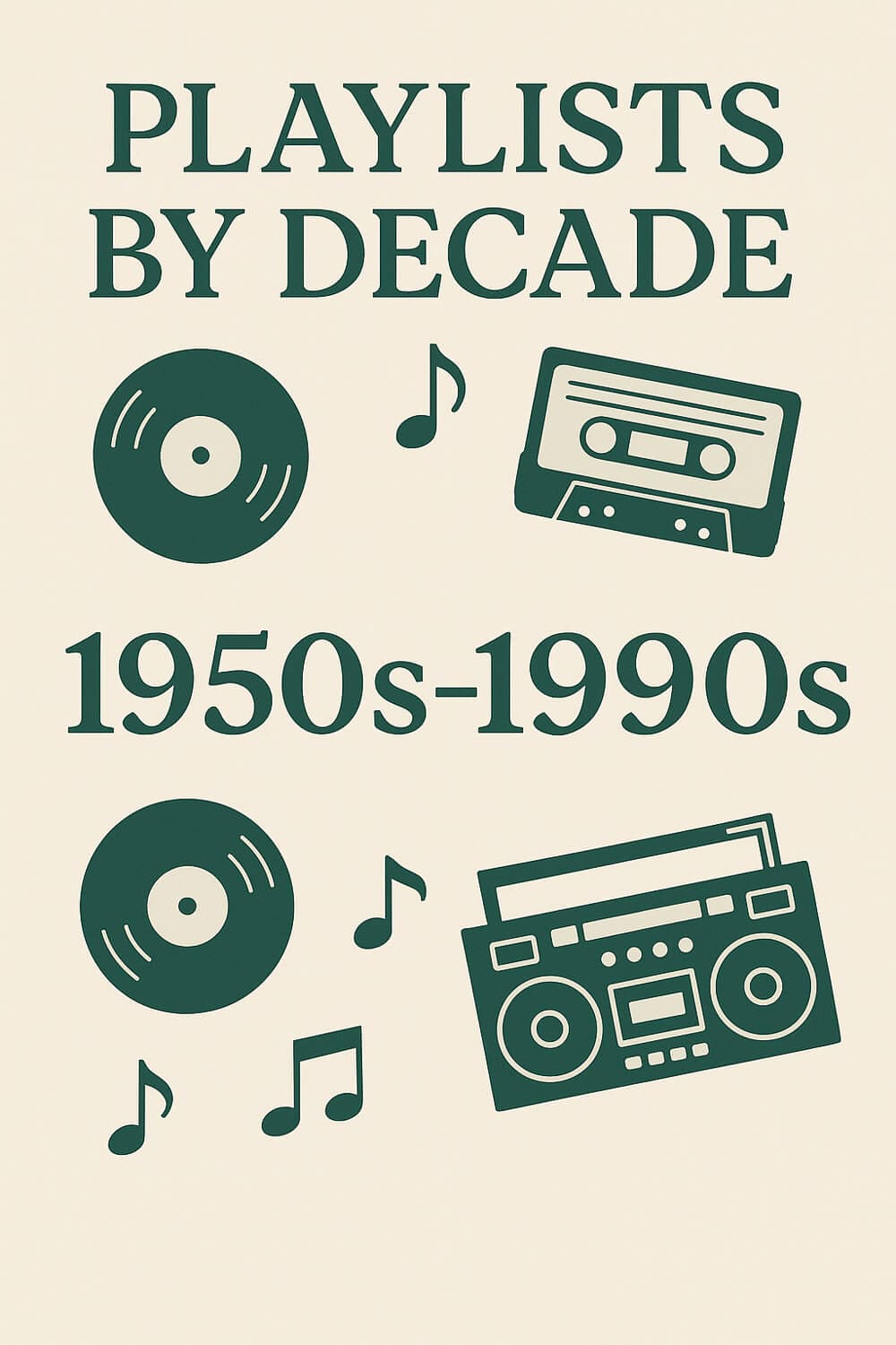 Playlists by decade graphic for family friendly music from the 1950s to 1990s, with vinyl record, cassette tape, boombox, and music notes.